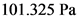 101.325 Pa
