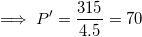 P- 315 4.5 = 70
