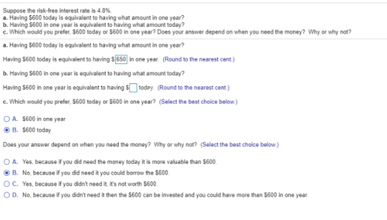 Suppose the risk-free interest rate is 4.8% a. Having 5600 today is equivalent to having what amount in one year? b. Having 5