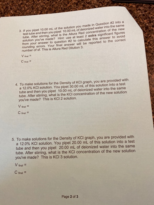3. If you pipet 10.00 mL of the solution you made in Question #2 into a test tube and then you pipet 10.00 mL of deionized wa