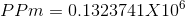 PPm = 0.1323741 X 10^{6}