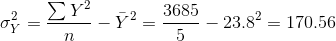 \sigma^2_{Y}=\frac{\sum Y^2}{n}-\bar{Y}^2=\frac{3685}{5}-23.8^2=170.56