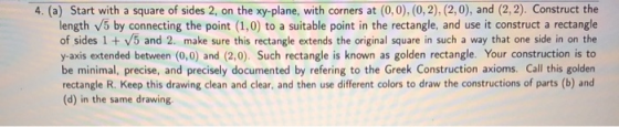 4. (a) Start with a square of sides 2, on the xy-plane, with corners at (0,0), (0, 2), (2,0), and (2,2). Construct the length