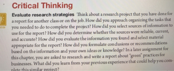 Critical Thinking Evaluate research strategies Think about a research project that you have done for a report for another cla