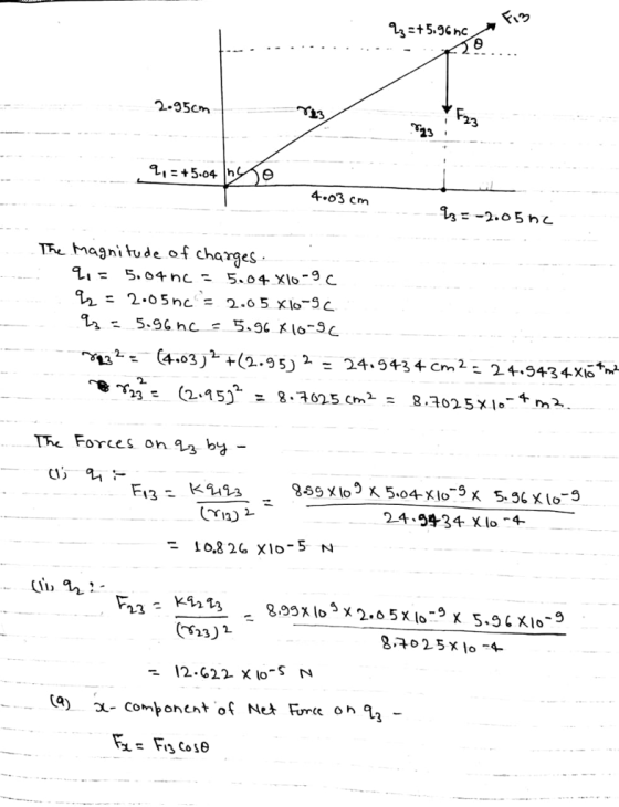 2-9Cm T13 4.o3 cm V3=-2.05h乙 Te agni tude of charges 2. チn? Th* Forces on 9 b-^ 24.9434 x lo 74- = 10.8 26 X10-5 (T23) 2 Compoet of Net Fe oh 13