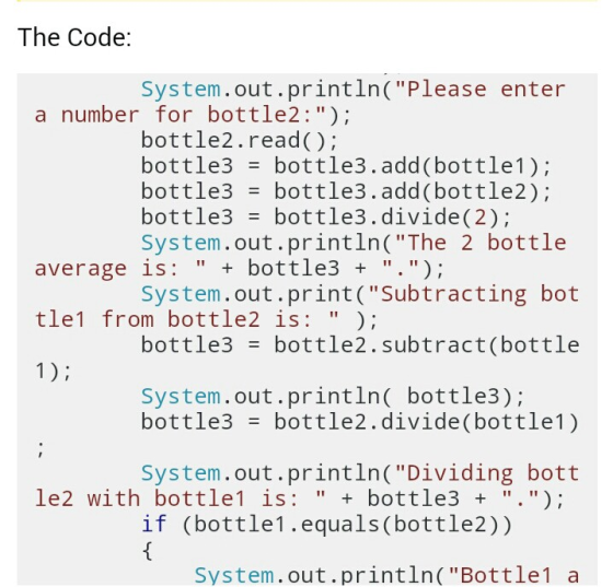 The Code: System.out.println(Please enter a number for bottle2:; bottle2.read(); bottle3- bottle3.add(bottle1); bottle3 - bo