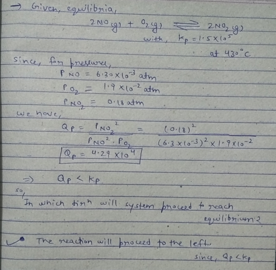 - Given, equilibria, 200 g + O2g, with 200 g) kp=1.5Xlos! at 430 °C since, for pressure P NO = 6.30x10 3 atm. Po = 1.9x102 at