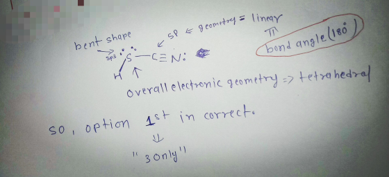 bent shape SP g cometrylineq lineay 1 Sp3 S C=N bond anglel180 overall electronic geometry tetra hedra So1 0ption in correct