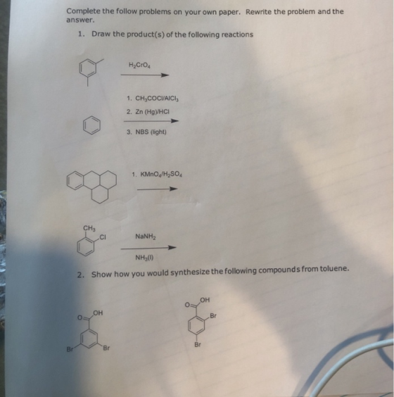 Complete the follow problems on your own paper. Rewrite the problem and the answer. 1. Draw the product(s) of the following r