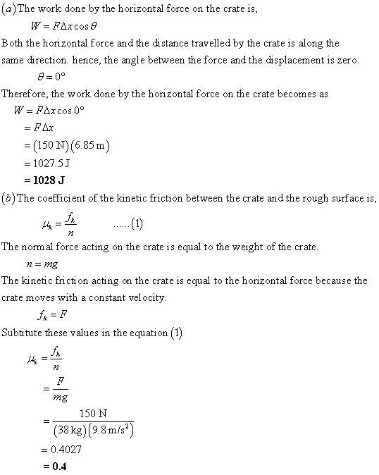 a)The work done by the horizontal force on the crate is, Both the horizontal force and the distance travelled by the crate is