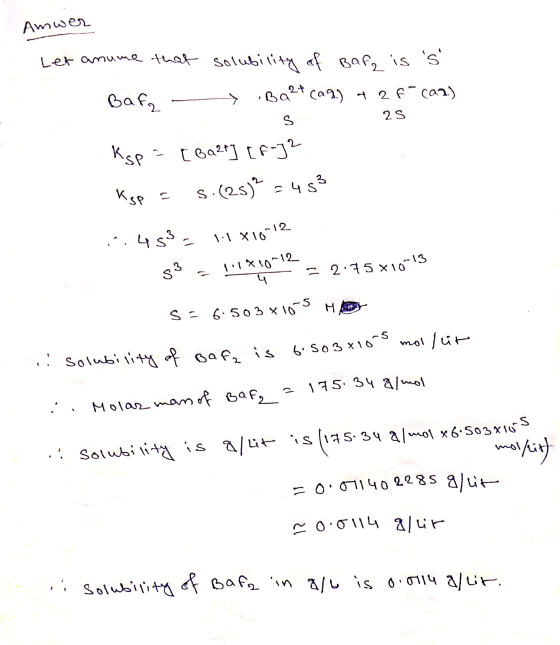 Amwer Lex anume that solubility of Baf, is s Bafa Ba2+ (aq) + 2 fºca2) S 25 Ksp = [Ba2+] [f-32 Ksp = S.(25)2 = 453 *.4.53 -