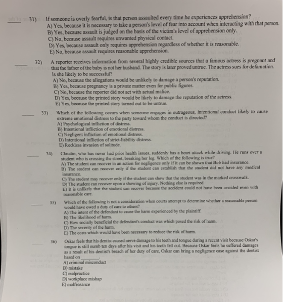 31) 32) 34) If someone is overly fearful, is that person assaulted every time he experiences apprehension? A) Yes, because it