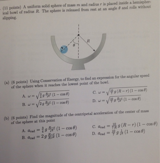 Image for (11 points) A uniform solid sphere of mass m and radius r is placed inside a hemispherical bowl of radius R. T