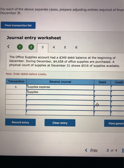For each of the above separate cases, prepare adjusting entries required of finan December 31 View transaction list Journal e