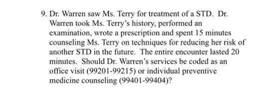 9. Dr. Warren saw Ms. Terry for treatment of a STD. Dr. Warren took Ms. Terrys history, performed an examination, wrote a pr