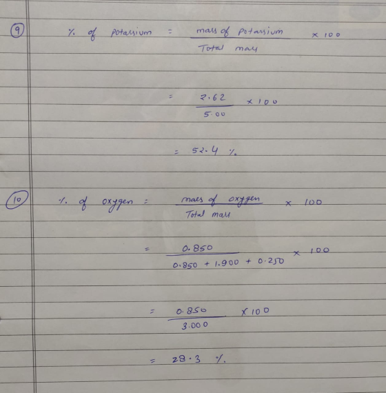 % of potassium = x 700 mass of potassium Total may 2.62 x lou 5.00 = 52.4 % maes of oxygen Total mass x 100 0.850 0.850 + 1.9