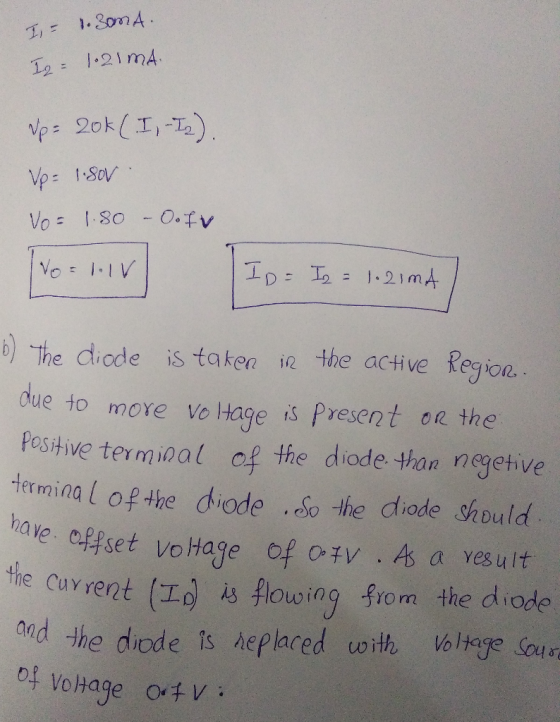 I 1.30mA. I= 1021mA Nps 20k ( .I-T2). Vp: 1.80V Vo= 1.80 - Ooff Vo=1.18 ID = I2 = 1.21mA 6) The diode is taken in the active