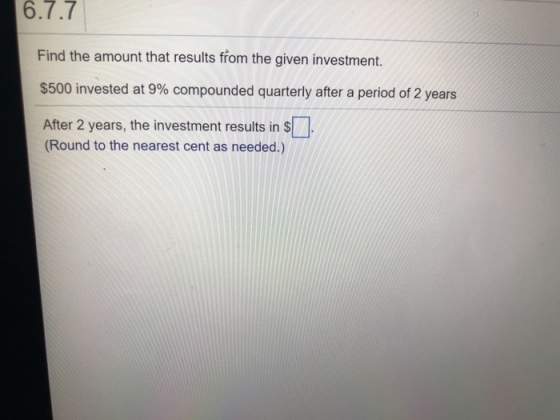 Find the amount that results from the given investment. $500 invested at 9% compounded quarterly after a period of 2 years After 2 years, the investment results in $ (Round to the nearest cent as needed.)