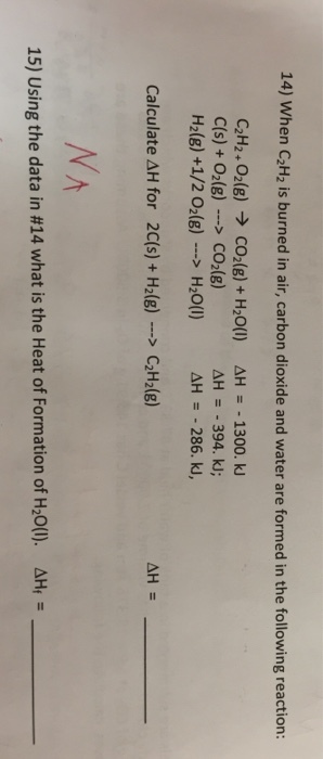 When C_2H_2 is burned in air, carbon dioxide and w