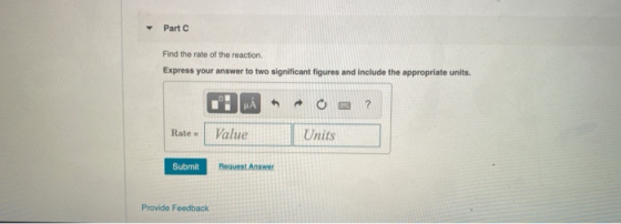 Part Find the rate of the reaction. Express your answer to two significant figures and include the appropriate units. MA ? Ra