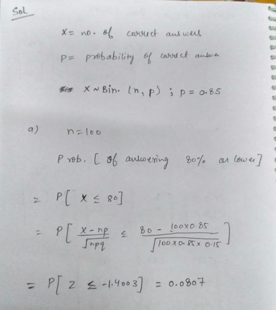 X= no. of correct aus well P= probability of correct answer X~Bin. In, p) ; p = 0.85 n=100 Р Ь. С 36 алло «у» Фо. Сал (во е]