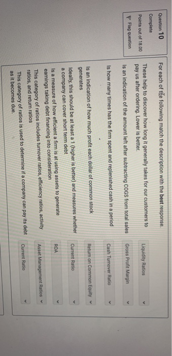 Question 10 For each of tlle following match the description with the best response, Complete Points out of 18.00 Liquidity R
