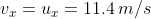 v_x=u_x=11.4\,m/s