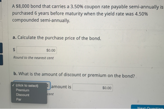 A $8,000 bond that carries a 3.50% coupon rate payable semi-annually is purchased 6 years before maturity when the yield rate
