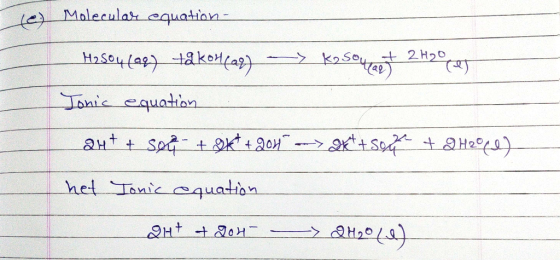 | Molecular equation- H2SO4 (98) takon (as) ko soulart 2H2O (ST Jonic equation . 2H + + sor + K + 204 - 2x + sor + 9H20 (1) h