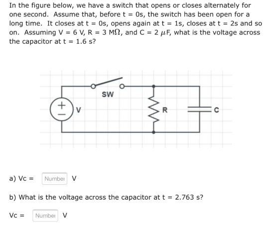 In the figure below, we have a switch that opens or closes alternately for one second. Assume that, before t = Os, the switch