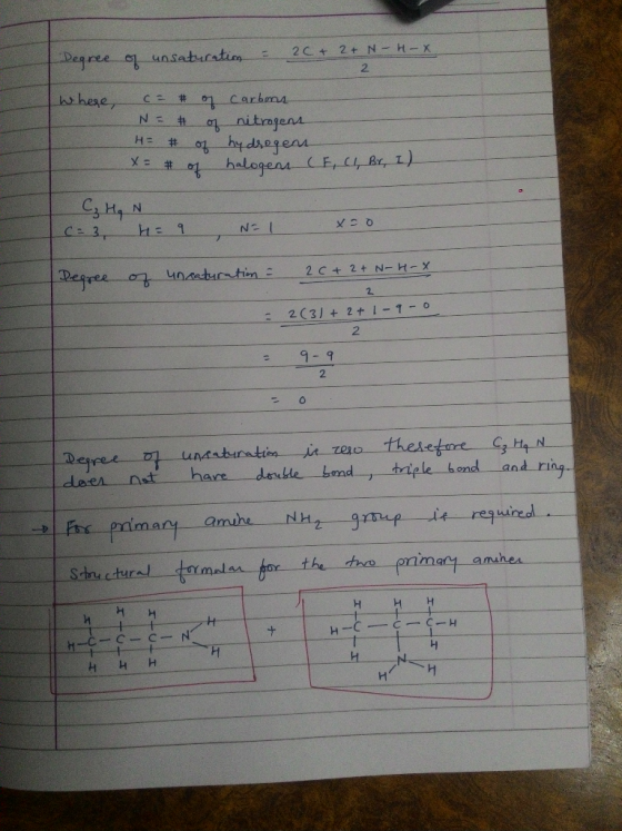 Degree of unsaturation = 2C+ 2 + N H where, c= # of carbons - N= # of nitrogens H= # of hydrogen X= # of halogen (F, C1, Br,