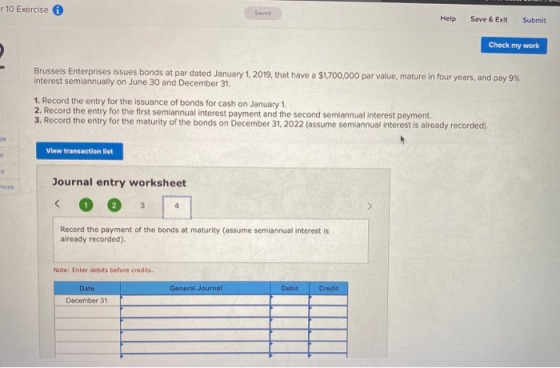 r 10 Exercise 6 Help Save & Exit Submit Check my work Brussels Enterprises issues bonds at par dated January 1, 2019, that ha