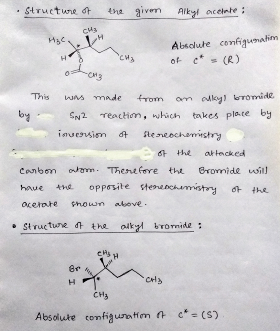 Structure of the given Alkyl acetate: CH3 H3CH H3C Absolute configuration HÔ CH of c* = (R) ochz This was made from an alkyl