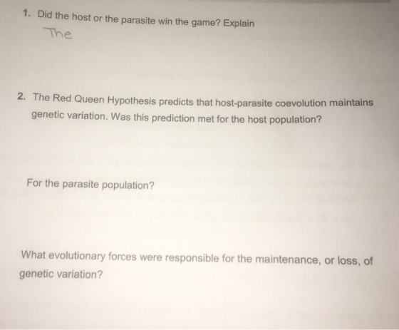 1. Did the host or the parasite win the game? Explain The 2. The Red Queen Hypothesis predicts that host-parasite coevolution