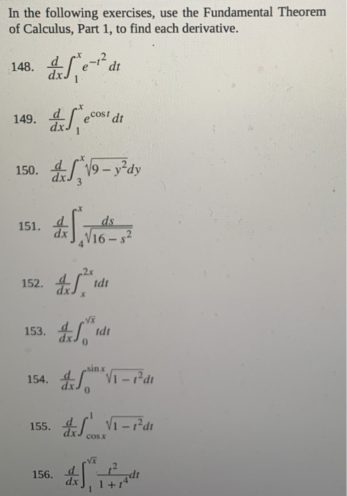 In the following exercises, use the Fundamental Theorem of Calculus, Part 1, to find each derivative. 148. dx 149. essend di