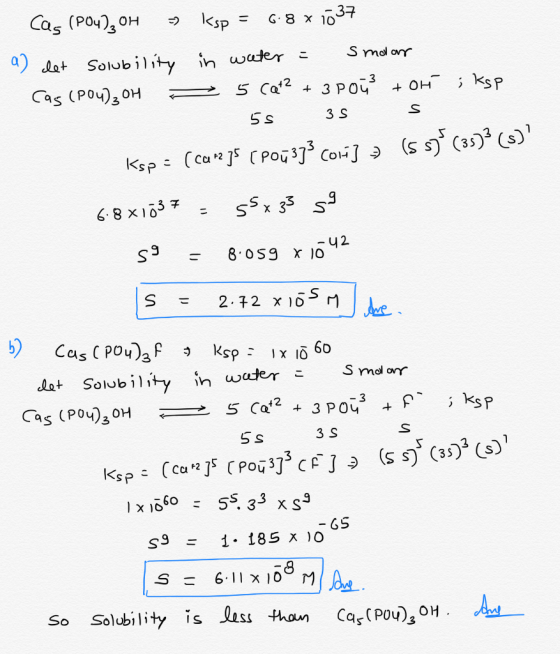 - Cas (PO4)₂ OH = ksp = 6.8 x 1037 a) det solubility in water = smolar cas (PO4)3OH - 5 cat2 + 3 Pou3 + Ort i ksp 55 35 s Ksp
