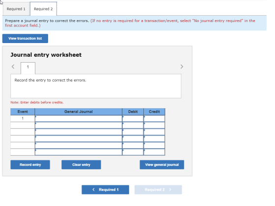 Required 1 Required 2 Prepare a journal entry to correct the errors. (If no entry is required for a transaction/event, select
