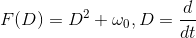 F(D)= D^2+\omega_0, D= \frac{d}{dt}