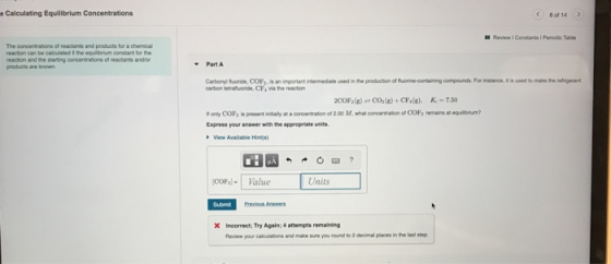 Calculating Equilibrium Concentrations 8 of 14 > Review Constants Panodic Table The concentrations of reactants and products