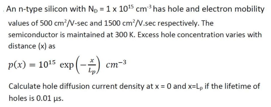 An n-type silicon with No = 1 x 1015 cmhas hole and electron mobility values of 500 cm/\-sec and 1500 cm²/.sec respectively.