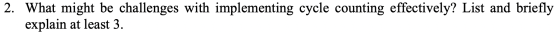 2. What might be challenges with implementing cycle counting effectively? List and briefly explain at least 3.