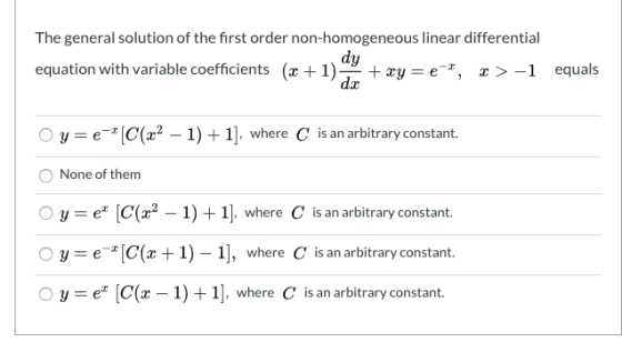 The general solution of the first order non-homogeneous linear differential dy equation with variable coefficients (x + 1) +