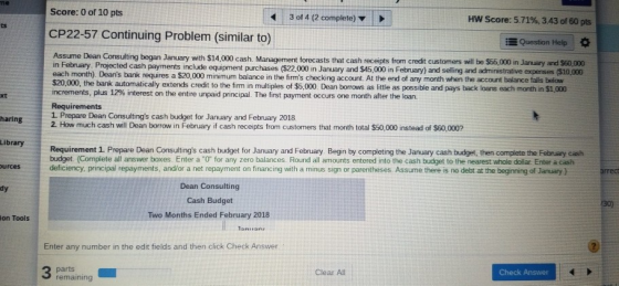 3 of 4 (2 complete) HW Score: 5.71%, 3.43 of 60 pts Score: 0 of 10 pts CP22-57 Continuing Problem (similar to) Question Help
