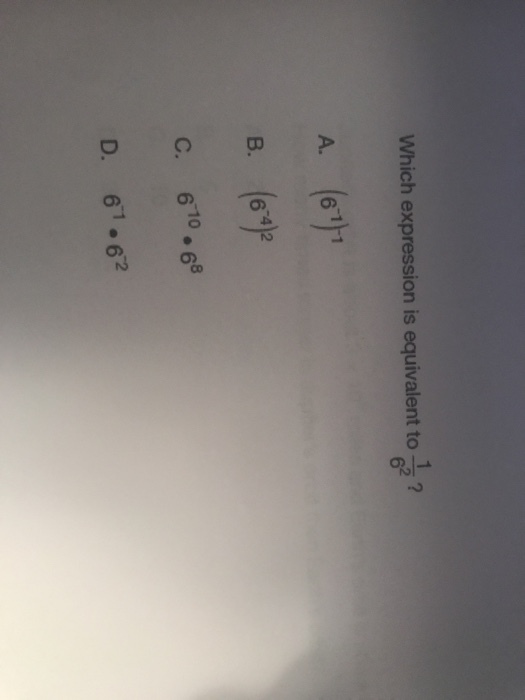 Which expression is equivalent to? 2 (6サ1 B. 64 C. 610. 68 D. 61.62