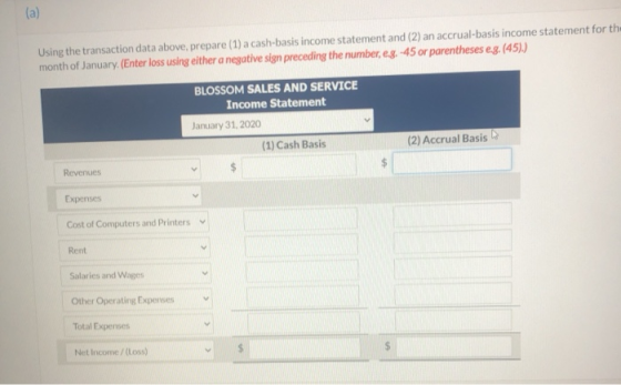 (a) Using the transaction data above, prepare (1) a cash-basis income statement and (2) an accrual-basis income statement for