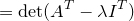 \small = \det(A^T-\lambda I^T)