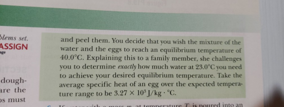 Elems set. ASSIGN age and peel them. You decide that you wish the mixture of the water and the eggs to reach an equilibrium t