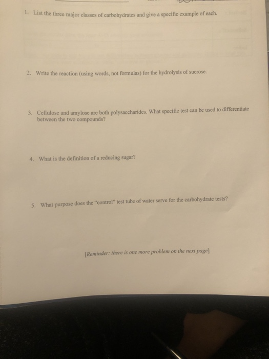 List the three major classes of carbohydrates and give a specific example of each. 2. Write the reaction (using words, not fo