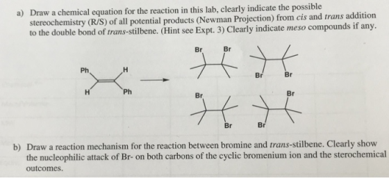 a) Draw a chemical equation for the reaction in this lab, clearly indicate the possible stereochemistry (R/S) of all potentia