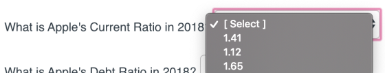 What is Apples Current Ratio in 2018 [Select] 1.41 1.12 1.65 What is Annles Debt Ratio in 2018? 20409